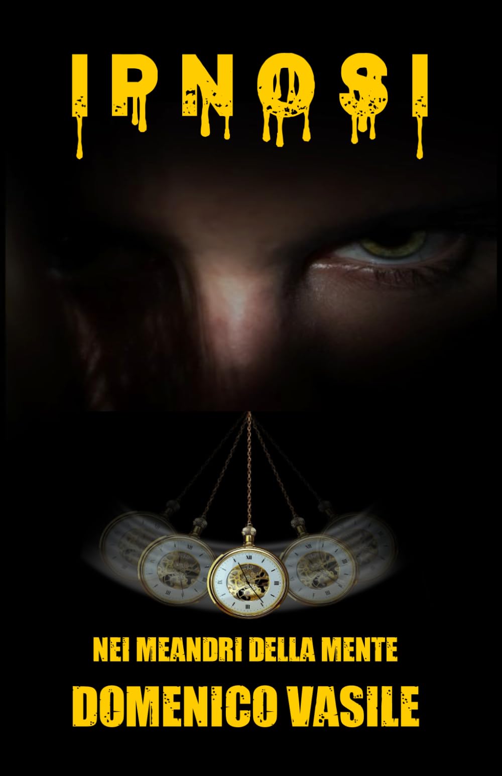 Ipnosi: Nei meandri della mente (Thriller psicologici e Mistero di Domenico Vasile, Band 1) Horror & Mystery
