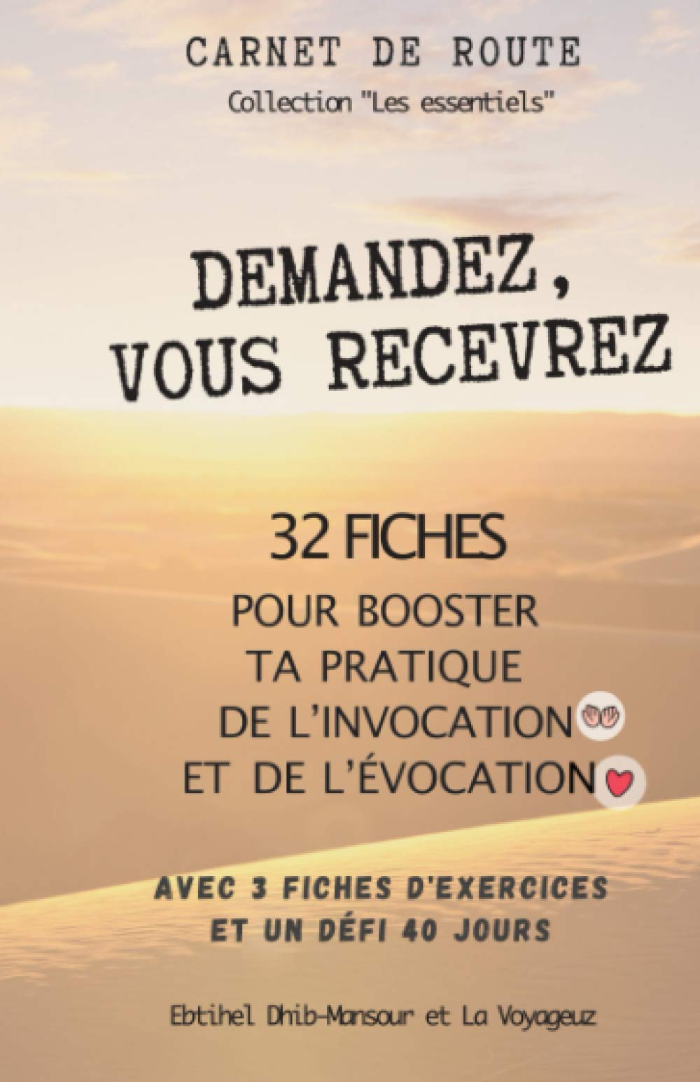 Demandez, vous recevrez : 32 fiches pour booster ta pratique de L'invocation et de l'évocation: Défi 40 jours, carnet d'auto-coaching Religion & Esotericism