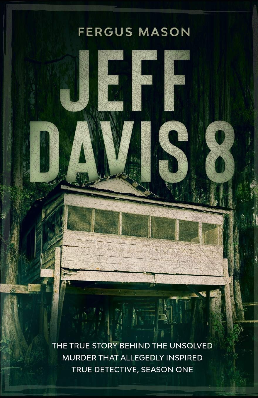 Jeff Davis 8: The True Story Behind the Unsolved Murder That Allegedly Inspired True Detective, Season One Science
