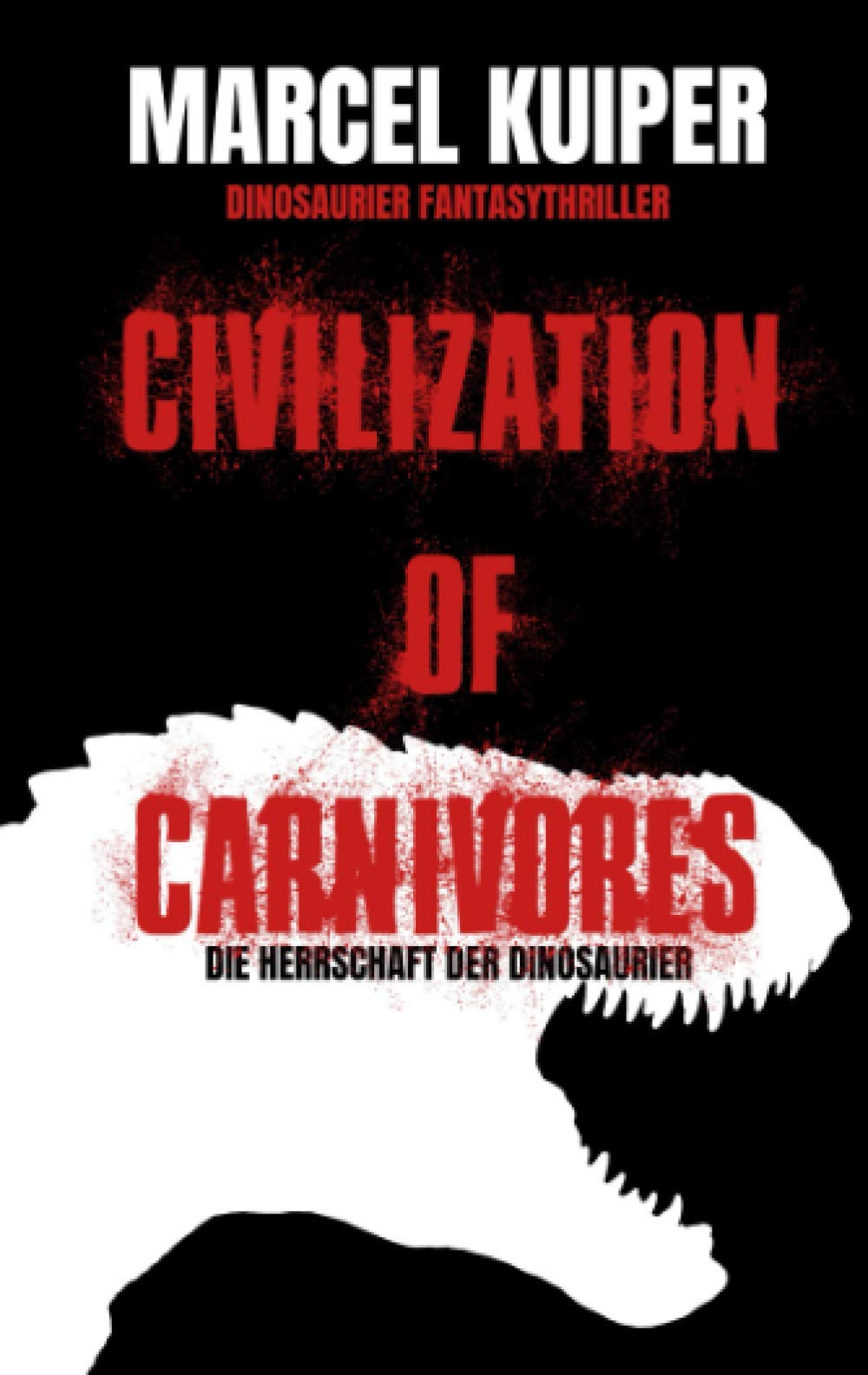 Civilization of Carnivores: Die Herrschaft der Dinosaurier Suspense & Thrillers