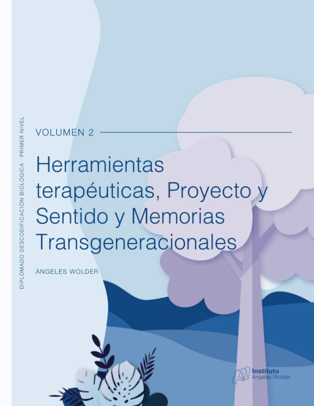 Herramientas terapéuticas, Proyecto y Sentido y Memorias Transgeneracionales: Volumen 2 (Descodificación Biológica, Band 2) Learning & Reference