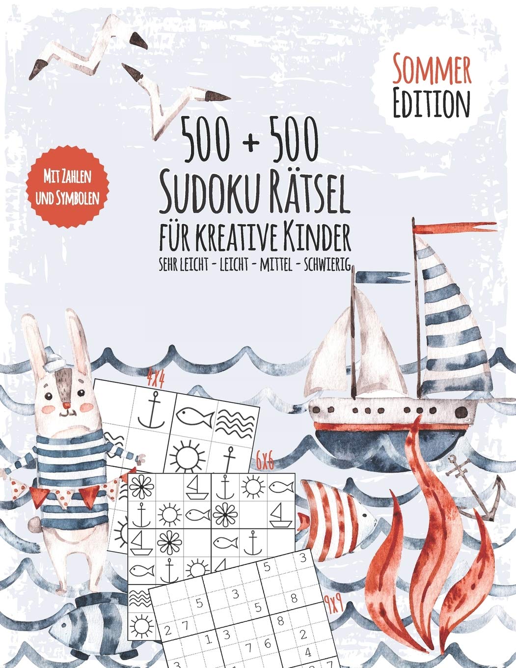 Jahreszeiten Sudoku für Kinder ab 6: kreatives Sudokubuch mit 500 Rätseln - Schwierigkeit sehr leicht, mittel, schwer - + 500 Bonus Sudokus als PDF - ... - Logikrätsel Gehirnjogging - Sommer Edition Leisure & Fun
