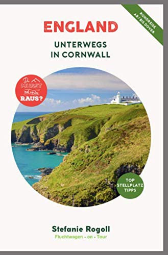 ENGLAND - Unterwegs in Cornwall: (Innenteil in Schwarz/weiss) Du musst mal wieder raus? Komplette Wohnmobil-Rundreise-Tourplanung! Tipps zur ... Sehenswürdigkeiten und zahlreiche Bilder Travel Guides