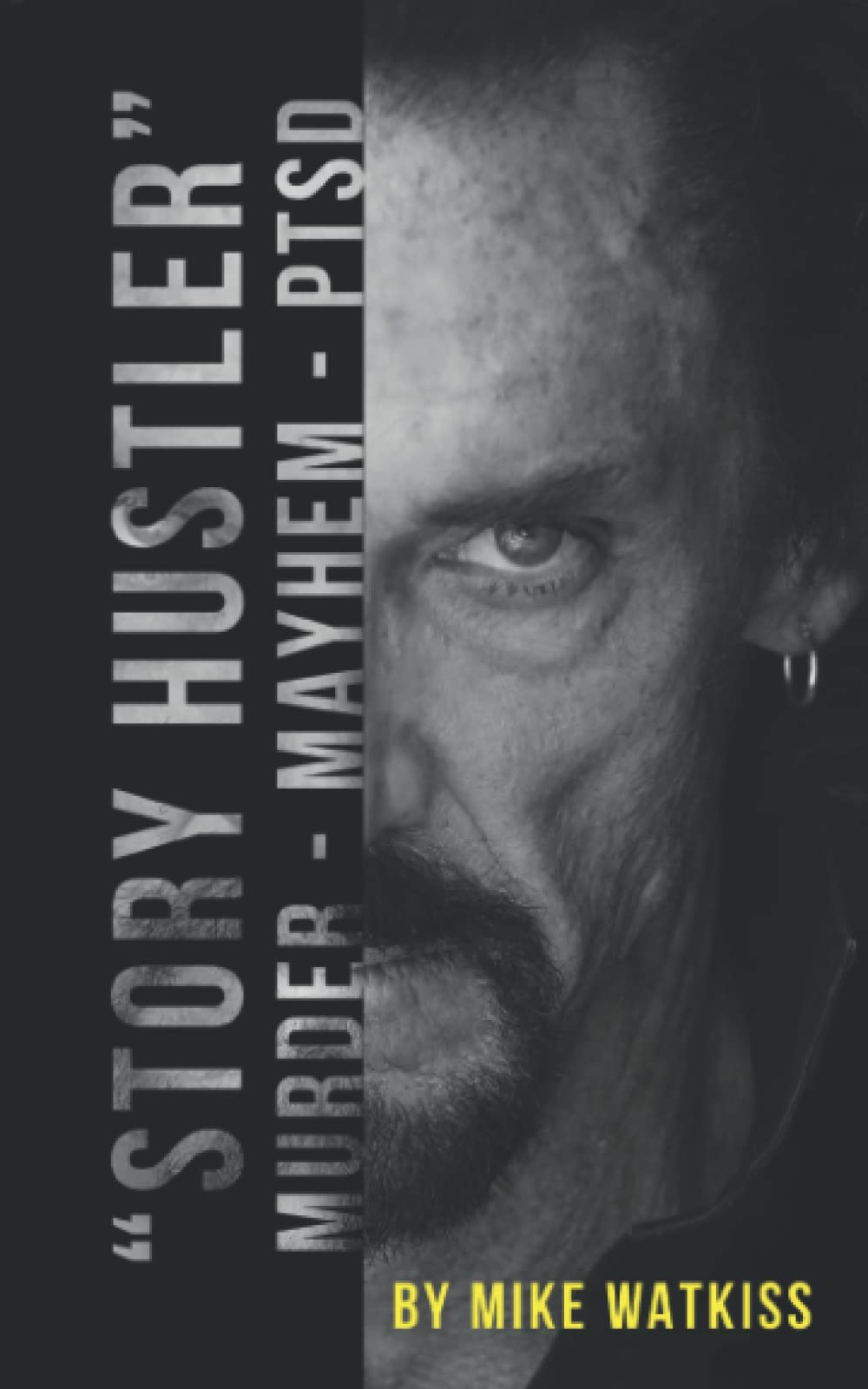 "Story Hustler": Murder-Mayhem-PTSD Politics & Society