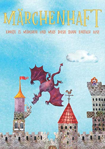 Märchenhaft: Errate 15 Märchen und male diese dann einfach aus! Fairy Tales & Legends