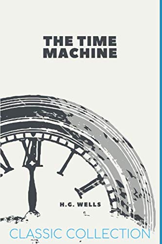 The Time Machine: with Illustrations (Classic Collection, Band 22) Action & Adventure