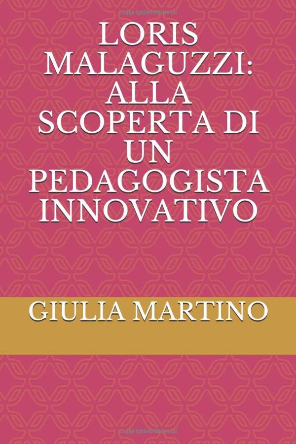 LORIS MALAGUZZI: ALLA SCOPERTA DI UN PEDAGOGISTA INNOVATIVO book