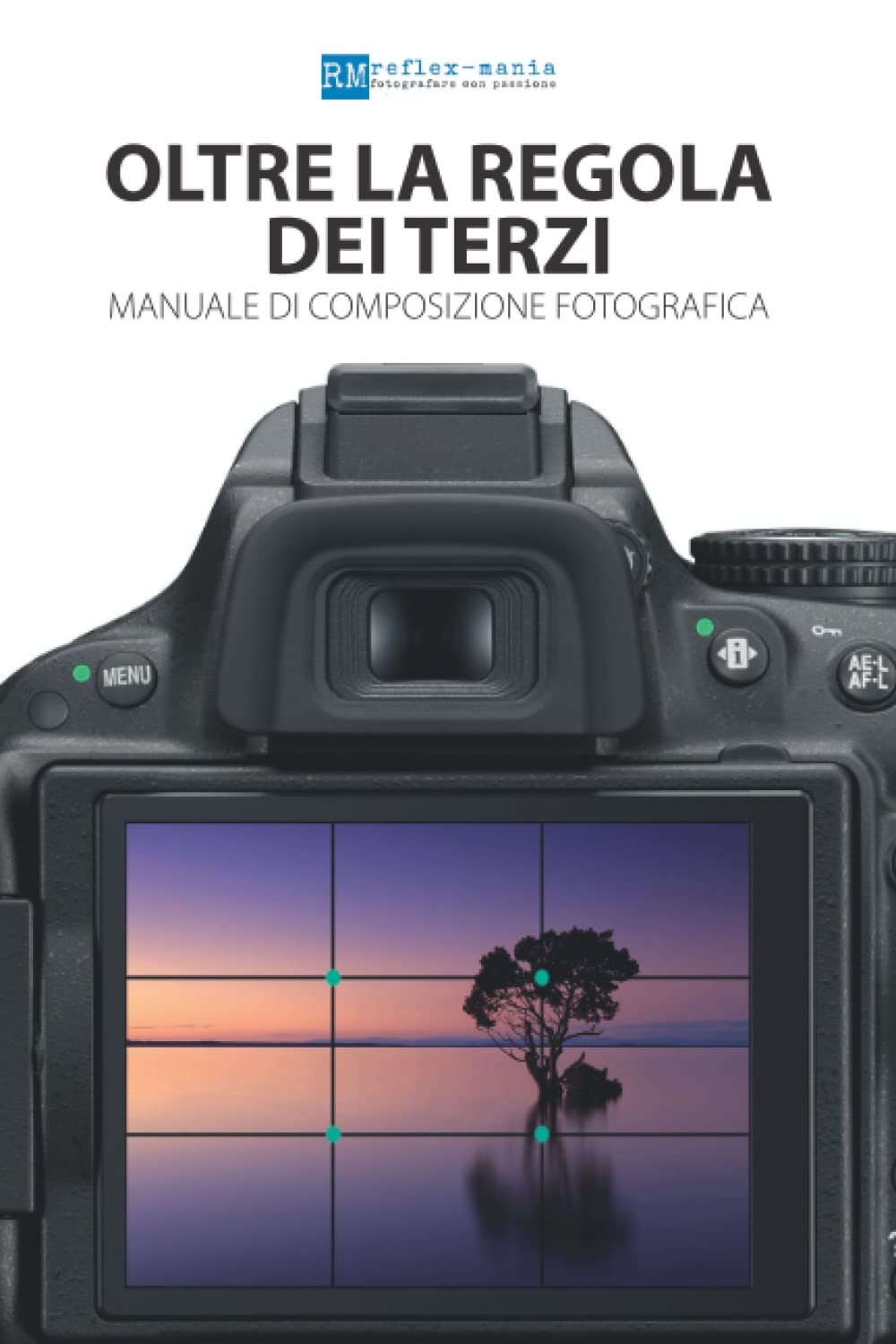 Oltre la Regola dei Terzi. Manuale di Composizione Fotografica book