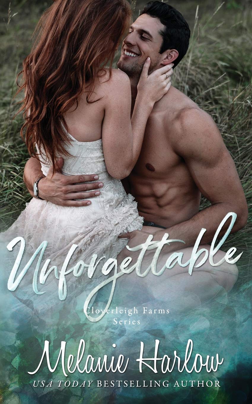 Unforgettable: A Small Town Second Chance Sports Romance (Cloverleigh Farms Series, Band 5) Contemporary Romance