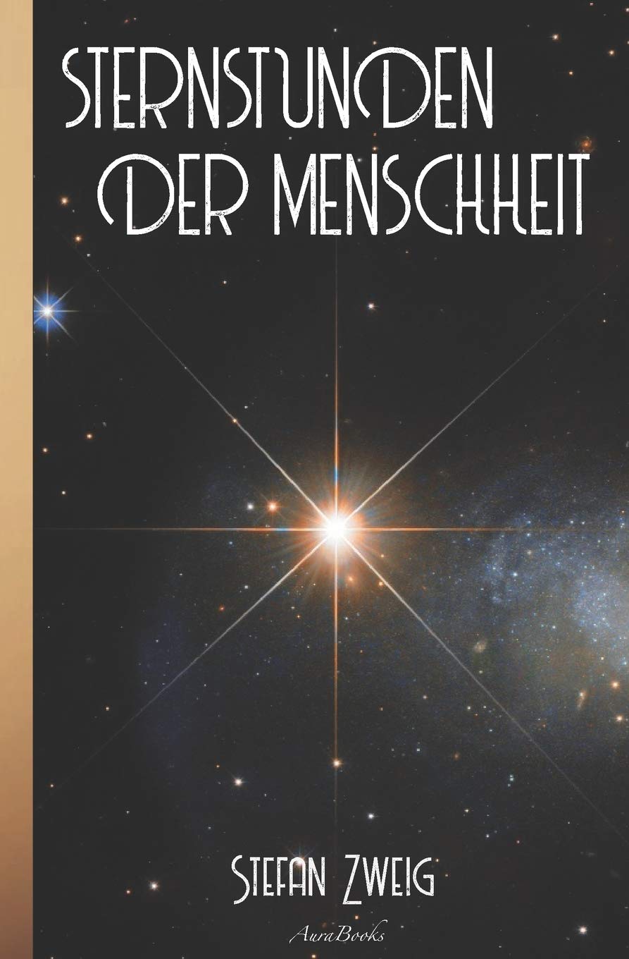 Stefan Zweig: Sternstunden der Menschheit Classics