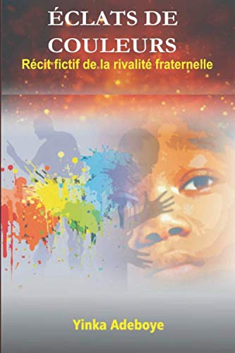 Éclats de Couleurs: (Un récit fictif de la rivalité fraternelle) book