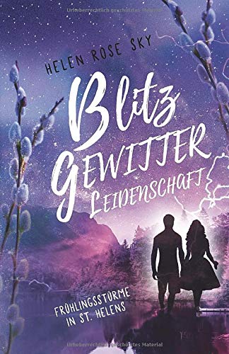 Blitzgewitterleidenschaft: Frühlingsstürme in St. Helens (Geschichten aus St. Helens, Band 4) Contemporary literature