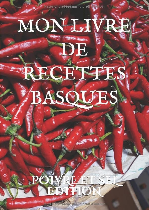 MON LIVRE DE RECETTES BASQUES: Grand livre de cuisine pour cuisine basque à compléter de 215 pages grand format pour cuisinier/ère amateur ou professionnel pour vos recettes maison. book