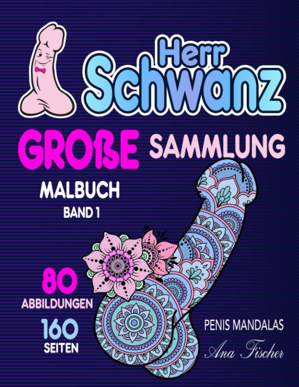 HERR SCHWANZ - GROßE sammlung - Penis mandalas: BAND 1- MALBUCH Photography