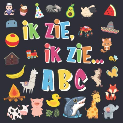 Ik Zie, Ik Zie...ABC: Een Superleuk Alfabet Kijk- en Zoekboek | Leren Lezen Voor Kinderen Van 2-5 Jaar! book