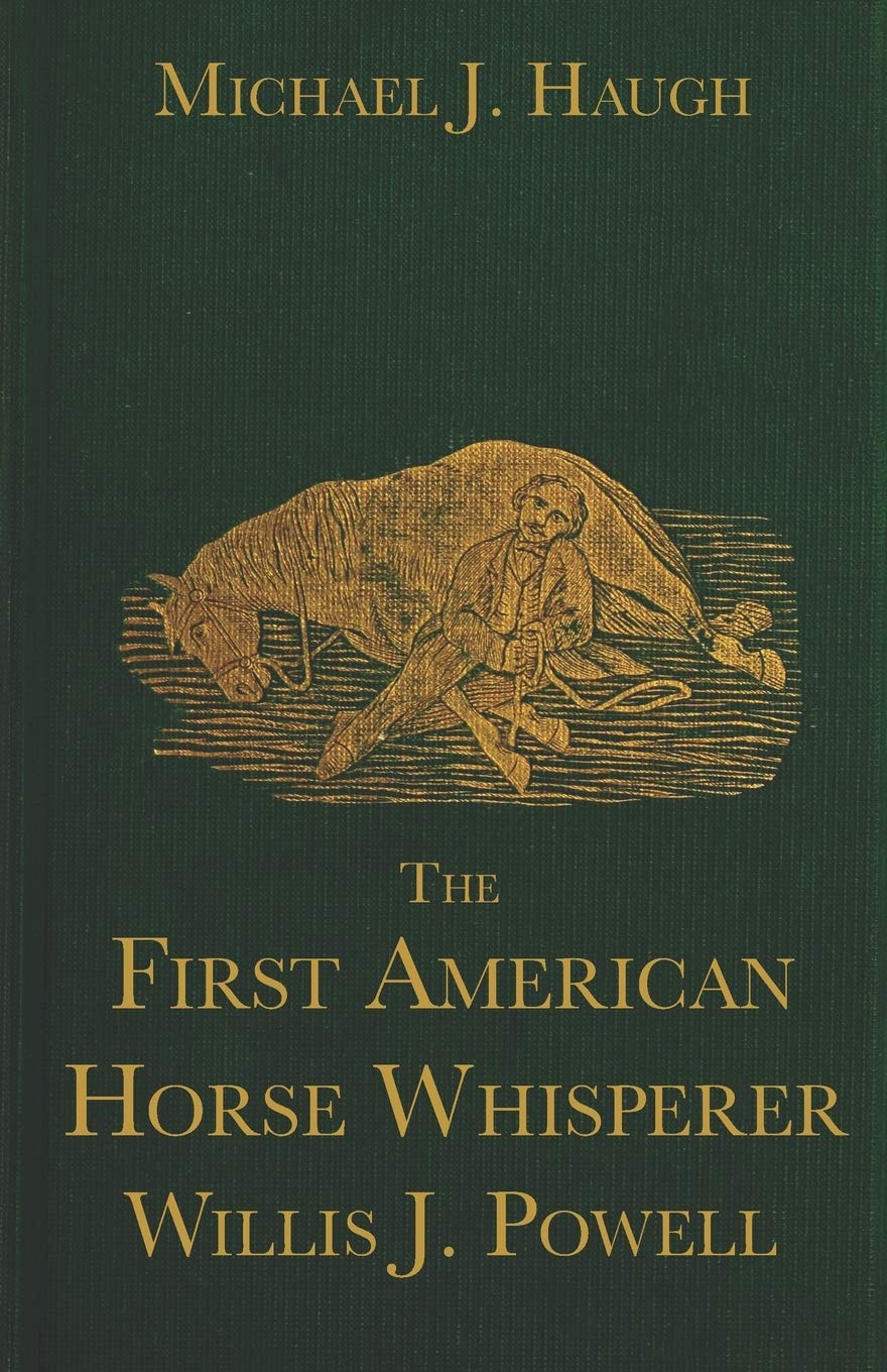 The First American Horse-Whisperer: Willis J. Powell book