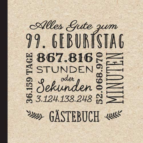 Alles Gute zum 99. Geburtstag: Vintage Gästebuch zum 99.Geburtstag für Mann oder Frau - 99 Jahre Geburtstagsgeschenk & Deko - Buch für Glückwünsche und Fotos der Gäste Hobbies & Crafts
