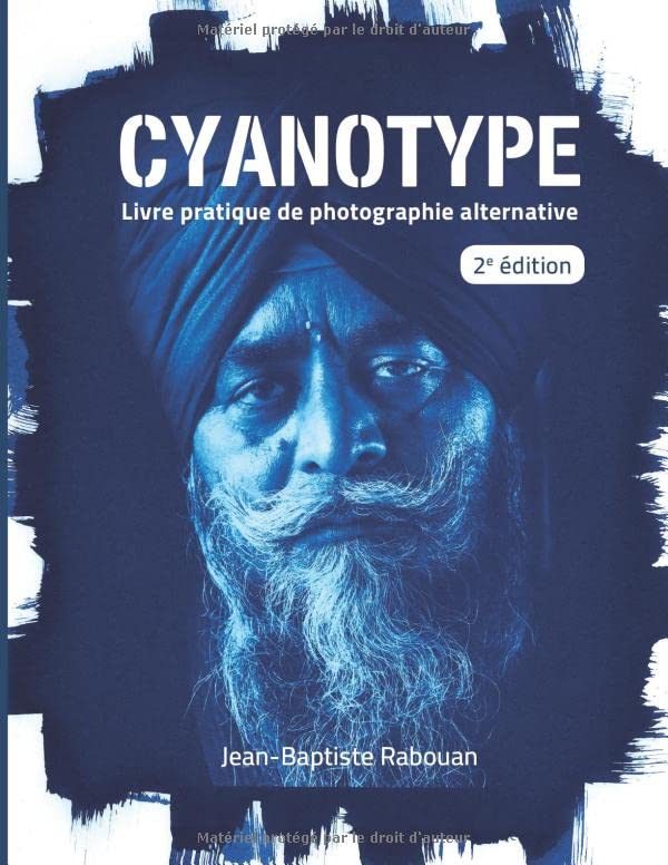 Cyanotype 2e édition, livre pratique de photographie alternative Photography