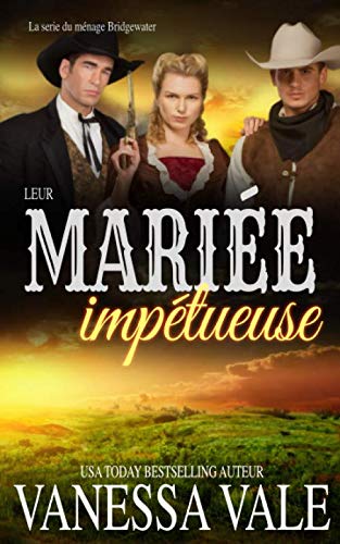 Leur mariée impétueuse (La série du ménage Bridgewater, Band 12) Contemporary Romance