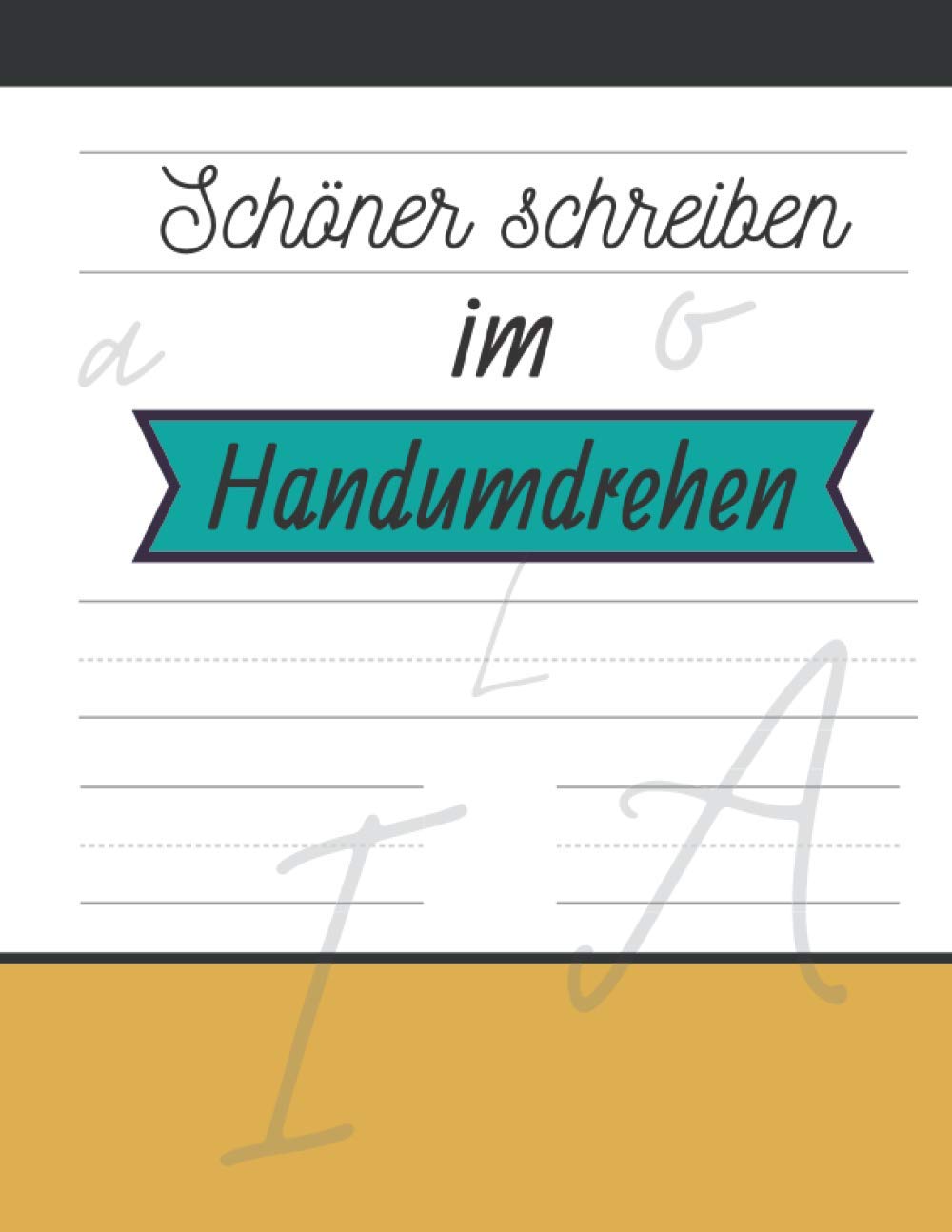 Schöner schreiben im Handumdrehen: Ausgangsschrift verbessern mit 100 Übungsblätter für Volksschüler, Vorschüler und Grundschüler | 100 Übungsvorlagen ... und Feinmotorik der Schreibhand steigern Study Guides