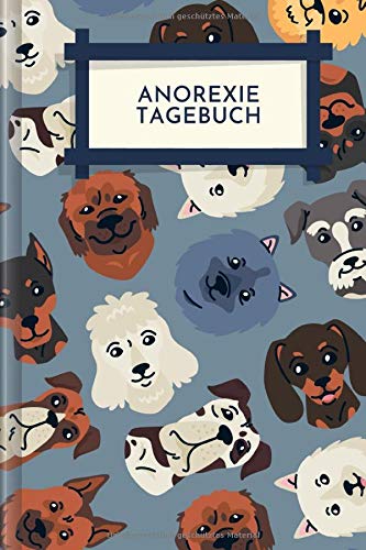 Anorexie Tagebuch: Als Selbsthilfe zum Ausfüllen & Ankreuzen mit therapeutischen Ernährungstagebuch, 30-Tage-Selbstliebe-Challenge, Schlaftracker, ... täglicher Stimmung uvm. | Motiv: Hunde Health, Nutrition & Fitness