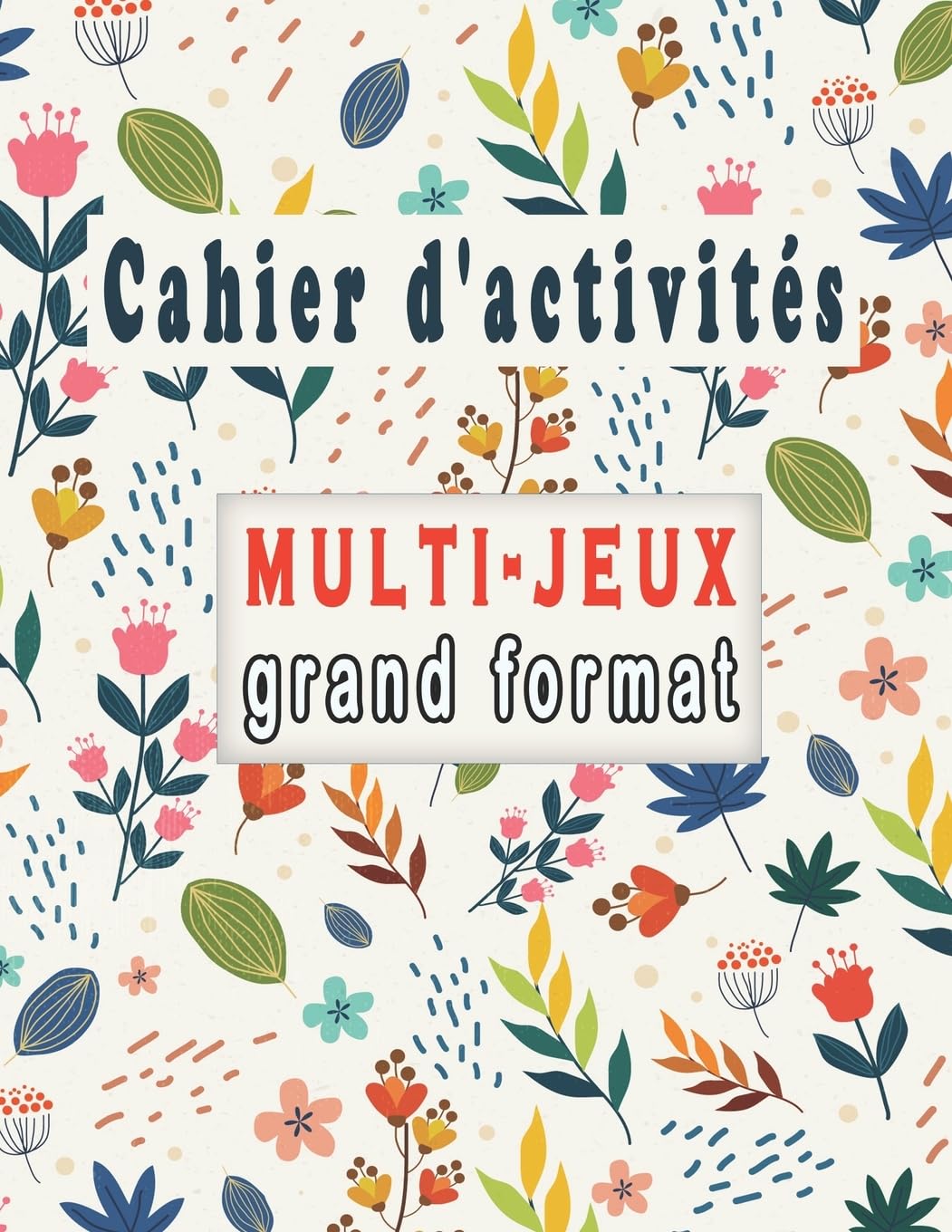 Cahier d'activités: Multi-Jeux grand format, Variété d'énigmes adultes – Mots Mêlés, Sudoku et Mots brouillés, pour améliorer votre mémoire et stimuler la créativité Computer Science
