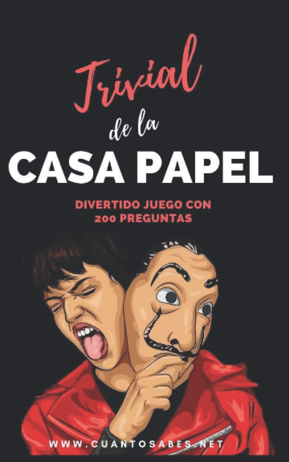 Trivial de La Casa de Papel: El Divertido Juego con 200 preguntas y sus respuestas. (De 2 a 10 Jugadores) ¿Cuánto sabes de La Casa de Papel? book