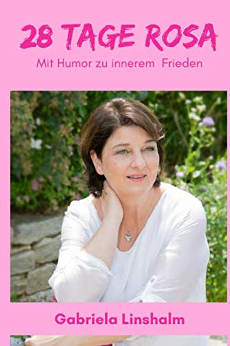 28 Tage ROSA: Mit Humor zu innerem Frieden Business, Finance & Career