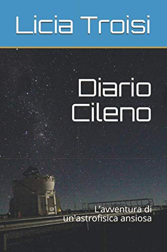 Diario Cileno: L’avventura di un'astrofisica ansiosa Natural Sciences