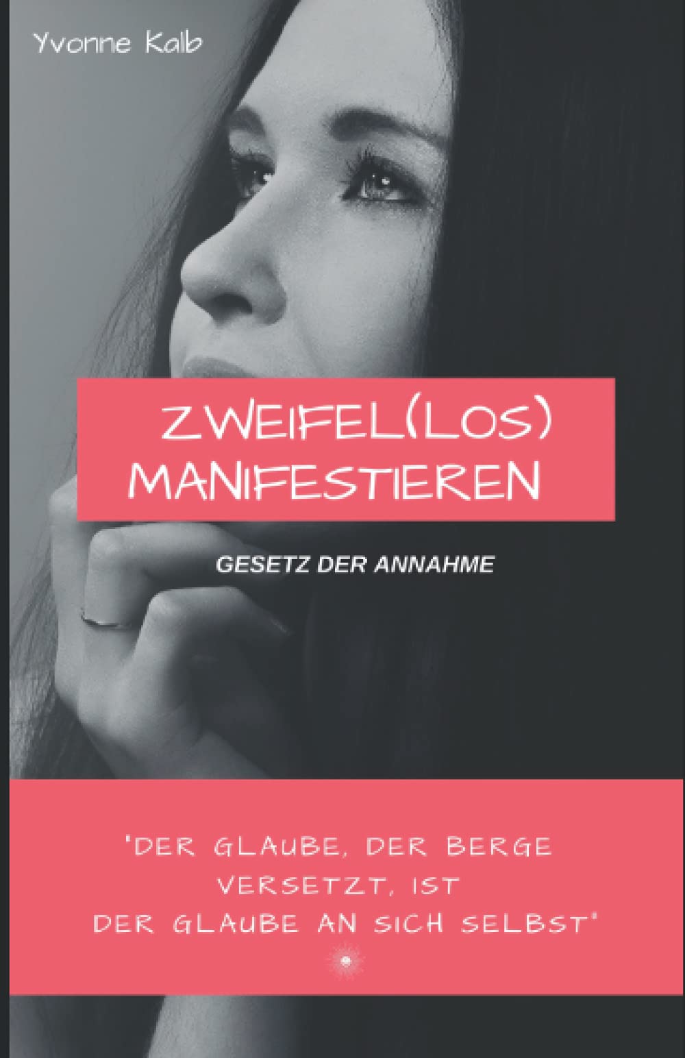Zweifel(los) Manifestieren: Dein Notfallkoffer für das Gesetz der Annahme Self-help