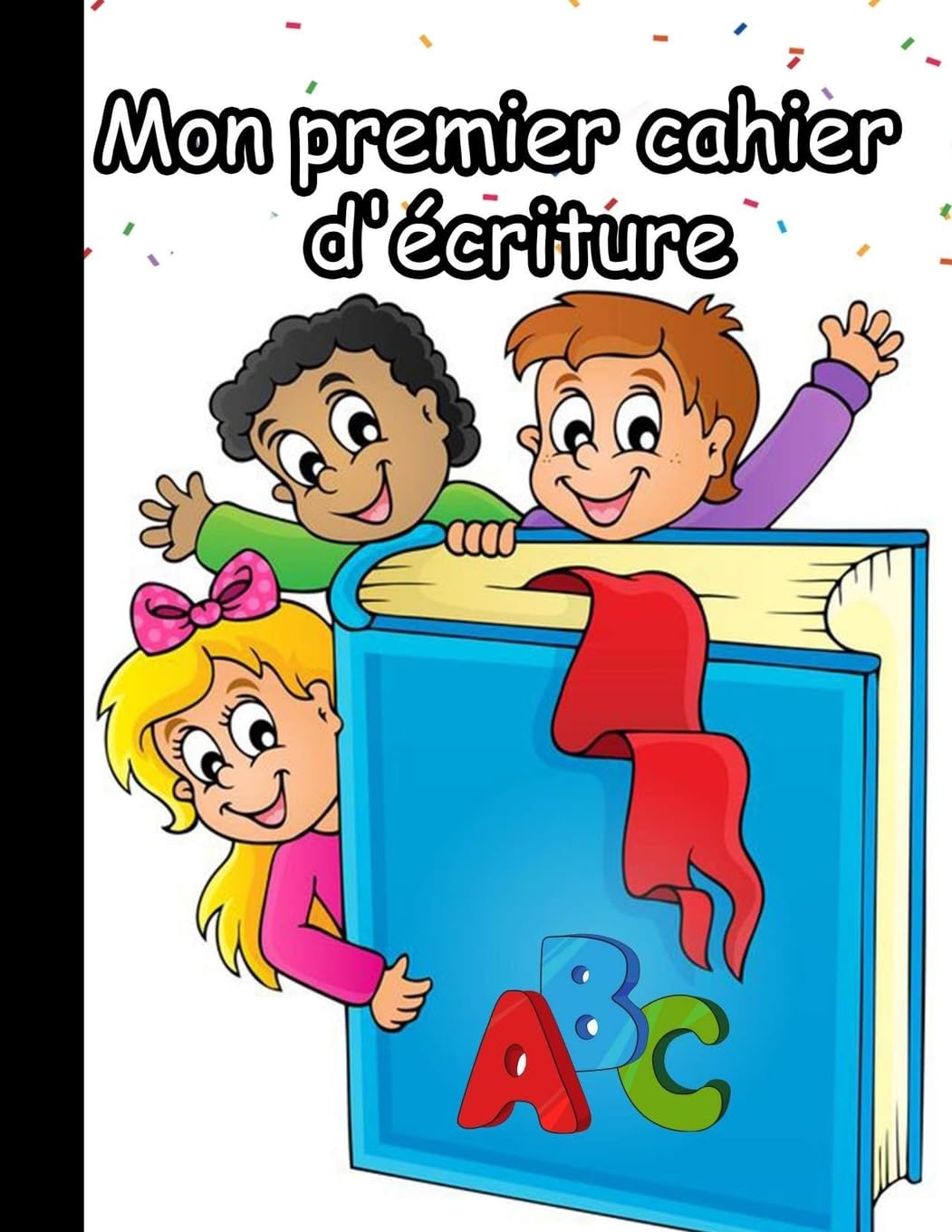 Mon premier cahier d'écriture: Mon premier cahier d'apprentissage de l'écriture-Les lettres majuscules (apprendre l'alphabet) Education & Training