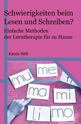 Schwierigkeiten beim Lesen und Schreiben?: Einfache Methoden der Lerntherapie für zu Hause Study Guides
