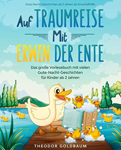 Auf Traumreise mit Erwin der Ente: Das große Vorlesebuch mit vielen Gute-Nacht-Geschichten für Kinder ab 2 Jahren ( Gute Nacht Geschichten ab 2 Jahren als Einschlafhilfe ) Contemporary literature Books