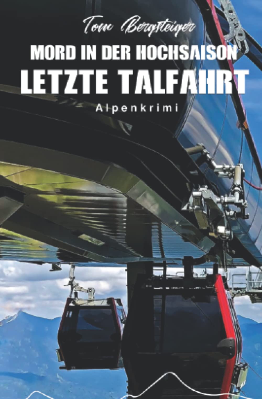 Mord in der Hochsaison - Letzte Talfahrt: Alpenkrimi Cosy Mystery & Humour