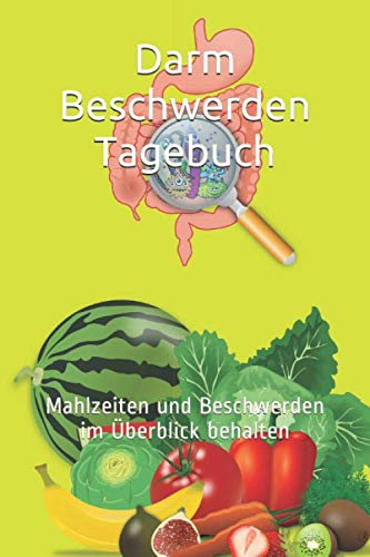 Darm Beschwerden Tagebuch, Übersicht von Mahlzeiten und Beschwerden / Symptome, 100 Seiten, Deutsch: In praktischer Tabellenform nach Uhrzeiten gestaltet, zur Vorlage beim Facharzt geeignet. Health, Nutrition & Fitness