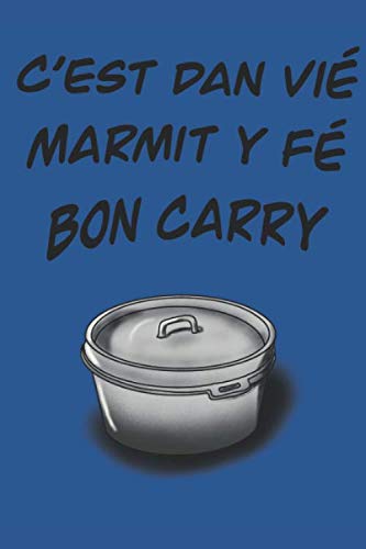 C’est dans vié marmit y fé bon carry: Proverbe créole book
