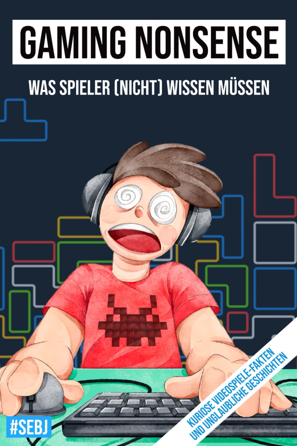 Gaming Nonsense - was Spieler (nicht) wissen müssen: Kuriose Videospiele-Fakten und unglaubliche Geschichten (Gaming Nonsense - Die Bücher-Serie rund um Videospiele) Computer Science