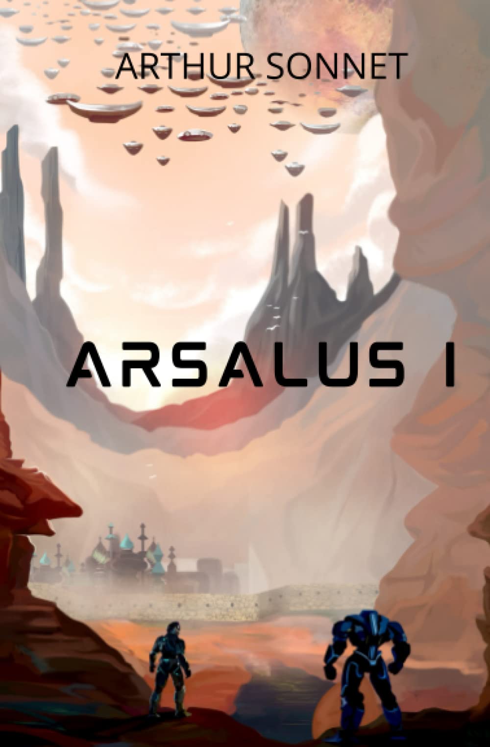 Arsalus I: science-fiction, space opera, roman aventure | fiction 2019-2020 | Livre adolescent, ado, enfant, adulte | premiere partie - partie 1 Fantasy & Sci-Fi