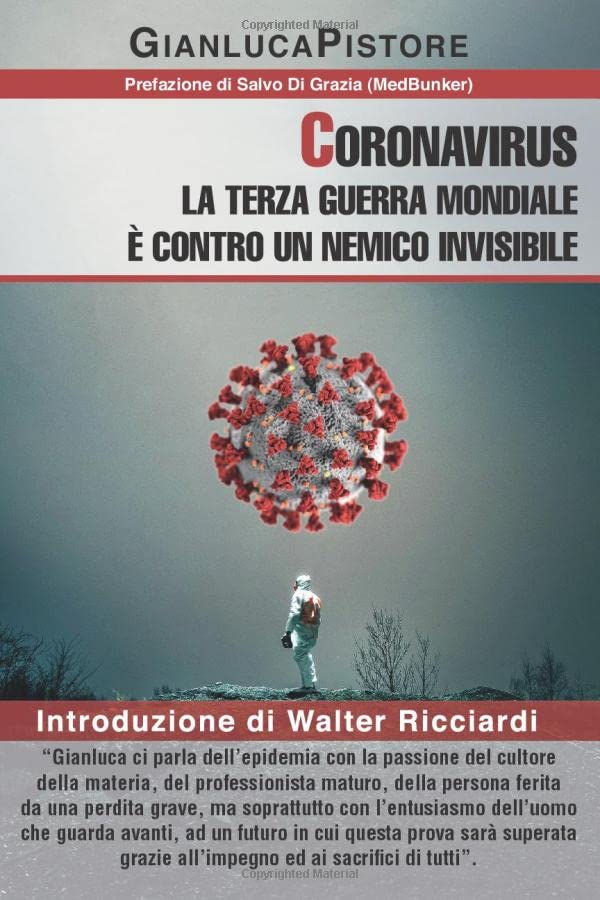 Coronavirus: la Terza Guerra Mondiale è contro un nemico invisibile: Introduzione di Walter Ricciardi. Un viaggio nella storia del virus, nelle fakenews, nell'economia a pezzi e uno sguardo al futuro. book