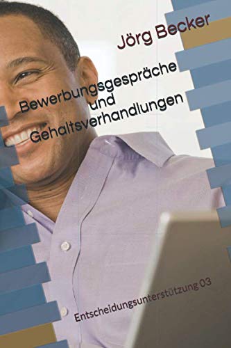 Bewerbungsgespräche und Gehaltsverhandlungen: Entscheidungsunterstützung 03 Business, Finance & Career