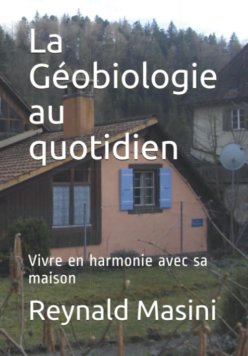 La Géobiologie au quotidien: Vivre en harmonie avec sa maison book