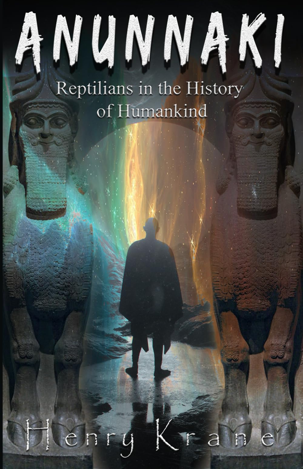 ANUNNAKI: Reptilians in the History of Humankind (ANUNNAKI SAGA, Band 1) Religion & Esotericism