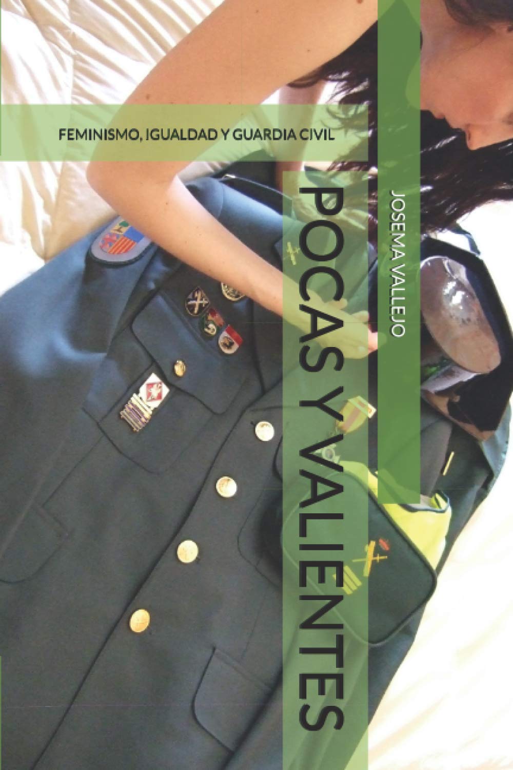 POCAS Y VALIENTES: FEMINISMO, IGUALDAD Y GUARDIA CIVIL Social Sciences
