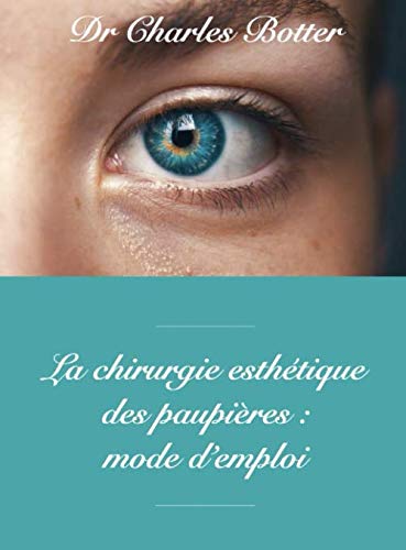 La chirurgie esthétique des paupières : mode d'emploi book