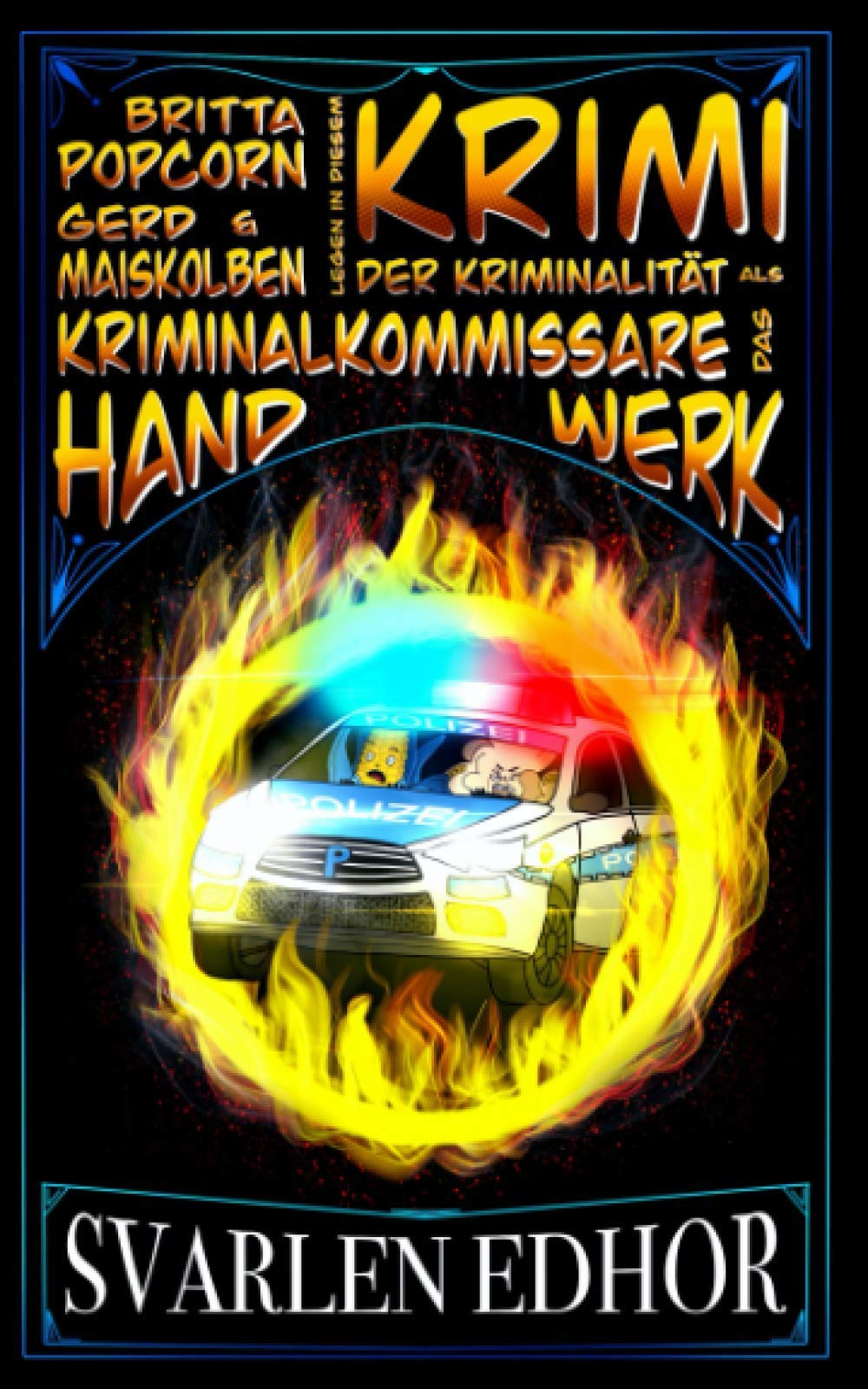 Britta Popcorn und Gerd Maiskolben legen in diesem KRIMI als Kriminalkommissare der Kriminalität das Handwerk: Achtung: Es wird kriminell! (im Brausesee Universum) (Die Brausesee Saga) Humour & Satire