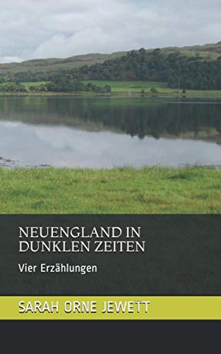 Neuengland in dunklen Zeiten: Vier Erzählungen Essays & Short Stories