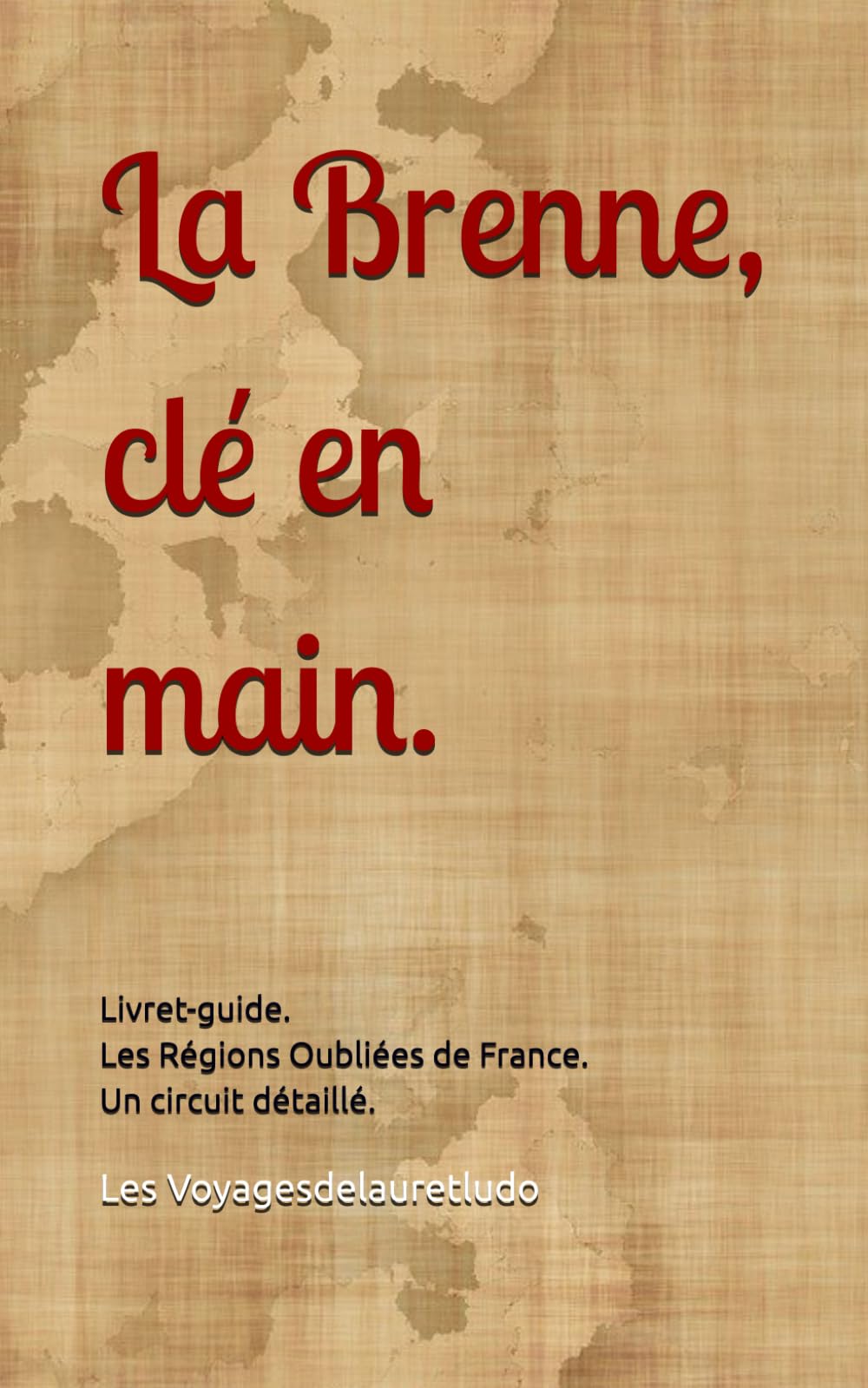 La Brenne, clé en main.: Livret-guide, les Régions Oubliées de France. Un circuit détaillé. book
