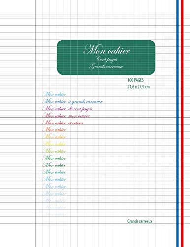 Mon cahier - Cent pages - Grands carreaux: 100 pages - 21,6 x 27,9 cm Study Guides