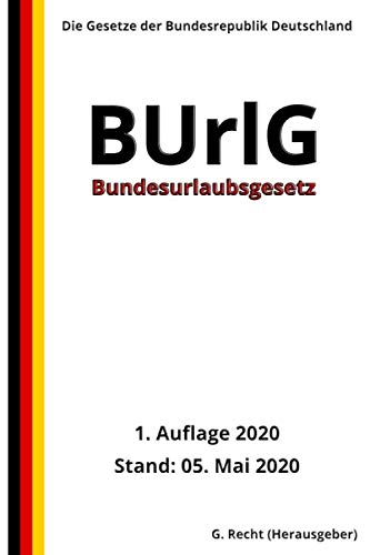 Bundesurlaubsgesetz - BUrlG, 1. Auflage 2020 Law