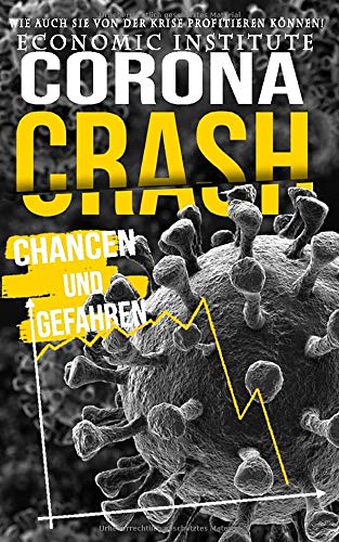 Corona-CRASH: Chancen und Gefahren - wie auch Sie von der Krise profitieren können! Poetry